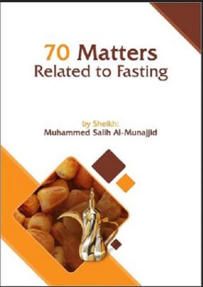 Seventy Matters Related to Fasting,hard islamic questions and answers