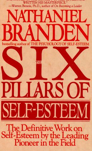 Six Pillars of Self Esteem,Six Pillars of self-esteem Quotes