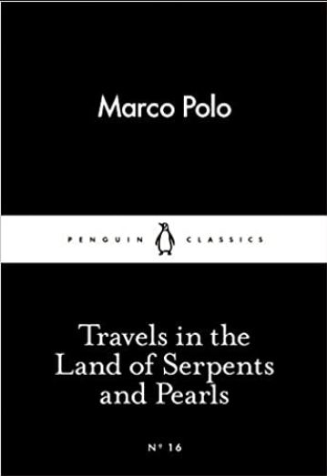 Travels In The Land Of Serpents And Pearls: Marco Polo, Travels In The Land Of Serpents And Pearls: Marco Polo summary